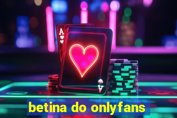 betina do onlyfans